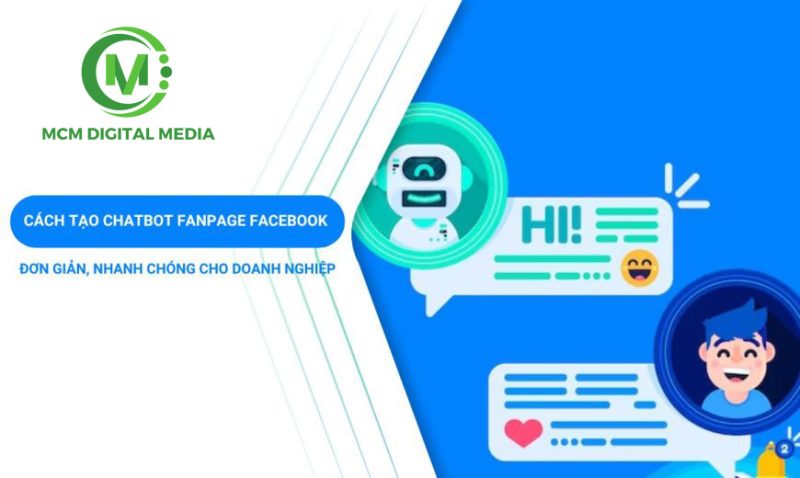 Cách tạo chatbot Fanpage Facebook hiệu quả 2026