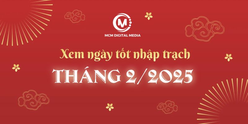 Ngày Tốt Nhập Trạch Tháng 2/2025