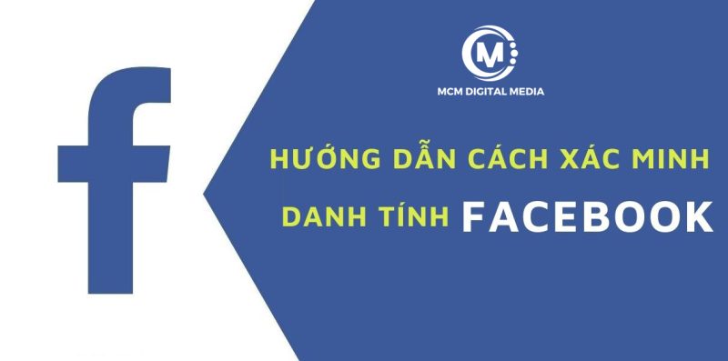 Cách Xác Minh Danh Tính Facebook Mới Nhất