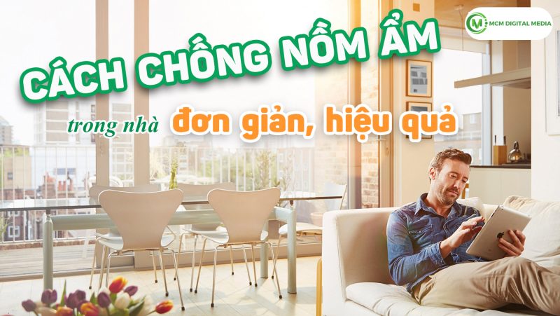 Cách Chống Nồm Ẩm Trong Nhà