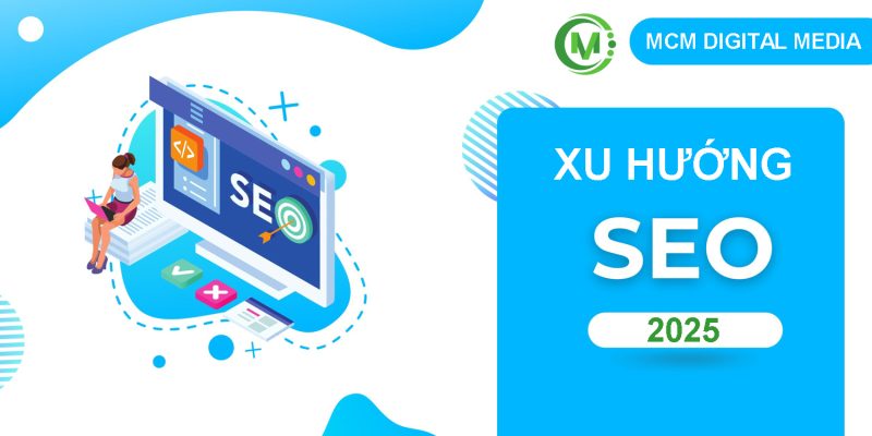Xu Hướng SEO Mới Nhất 2025