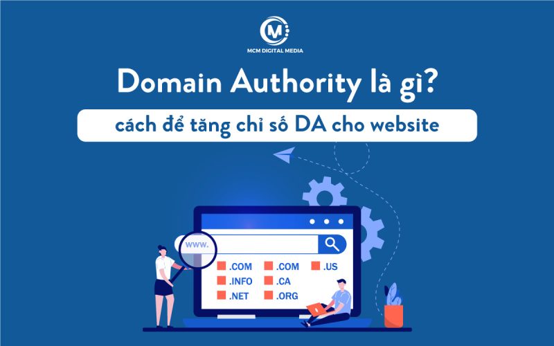 Domain Authority (DA) Là Gì? Cách Tăng Domain Authority Cho Website